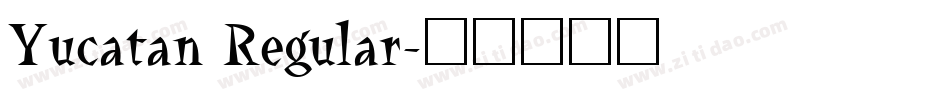 Yucatan Regular字体转换